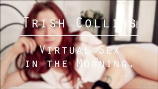 Trish Collins virtual morning sex POV